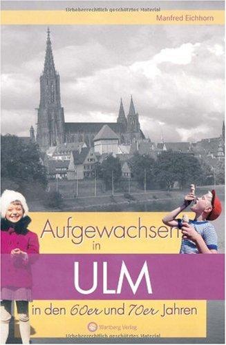 Aufgewachsen in Ulm in den 60er und 70er Jahren