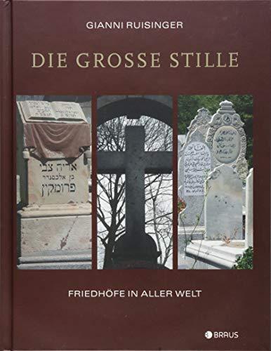 Die große Stille: Friedhöfe in aller Welt