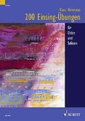 200 Einsing-Übungen: für Chöre und Solisten