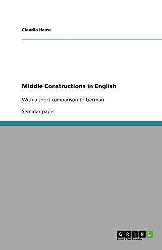 Middle Constructions in English: With a short comparison to German