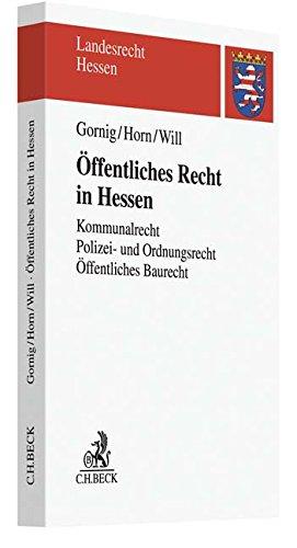 Öffentliches Recht in Hessen: Kommunalrecht, Polizei- und Ordnungsrecht, Öffentliches Baurecht (Landesrecht Hessen)