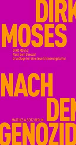 Nach dem Genozid: Grundlage für eine neue Erinnerungskultur (Fröhliche Wissenschaft)