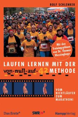 Laufen lernen mit der 'Von-null-auf-42'-Methode: Vom Nichtläufer zum Marathoni; Mit den Trainingsplänen von Dr. Thomas Wessinghage