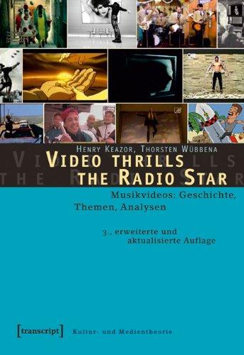 Video thrills the Radio Star. Musikvideos: Geschichte, Themen, Analysen