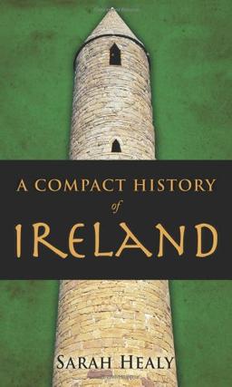 A Compact History of Ireland (Compact Irish History)