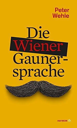 Die Wiener Gaunersprache (HAYMON TASCHENBUCH)