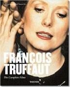 Francois Truffaut. Filmautor 1932-1984. Sämtliche Filme: The Complete Films