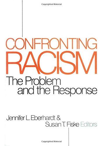 EBERHARDT: CONFRONTING RACISM (P); THE PROBLEM AND RESPONSE: The Problem and the Response