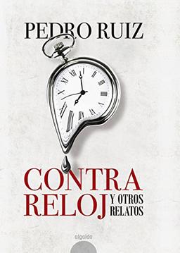 A contra reloj (ALGAIDA LITERARIA - ALGAIDA NARRATIVA)