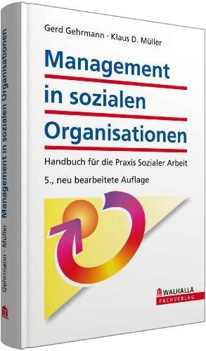 Management in sozialen Organisationen: Handbuch für die Praxis Sozialer Arbeit