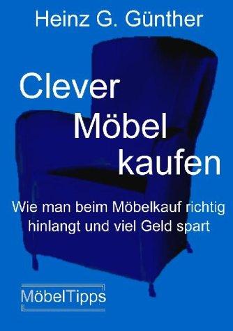 Clever Möbel kaufen. Wie man beim Möbelkauf richtig hinlangt und viel Geld spart.