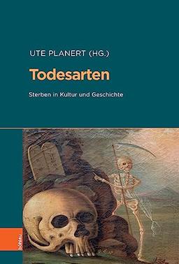 Todesarten: Sterben in Kultur und Geschichte (Beihefte zum Archiv für Kulturgeschichte)