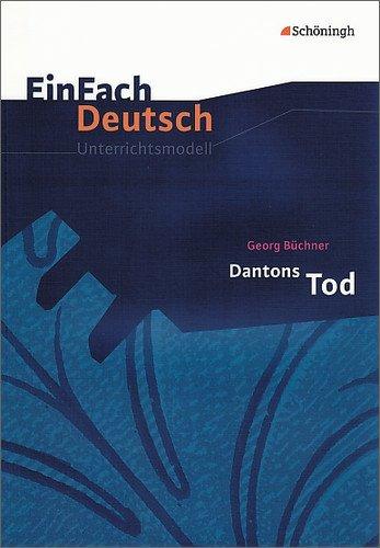 EinFach Deutsch Unterrichtsmodelle: Georg Büchner: Dantons Tod: Gymnasiale Oberstufe