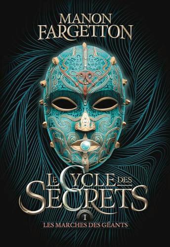 Le cycle des secrets. Vol. 1. Les marches des géants