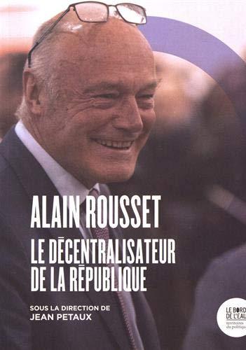 Alain Rousset, le décentraliseur de la République