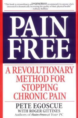 Pain Free: A Revolutionary Method for Stopping Chronic Pain