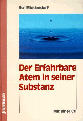 Der Erfahrbare Atem in seiner Substanz