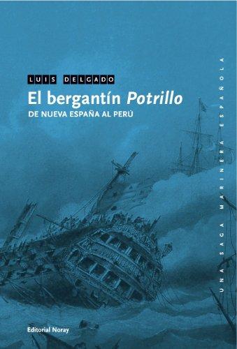 El bergantín Potrillo : de Nueva España al Perú (Una saga marinera española, Band 18)