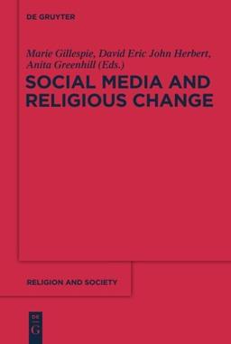 Social Media and Religious Change (Religion and Society, Band 53)