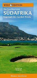 Welt Edition Holiday GolfGuide Südafrika: Die schönsten Golfplätze von Kapstadt bis zur Garden Route