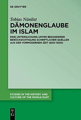 Dämonenglaube im Islam (Studies in the History and Culture of the Middle East, Band 28)