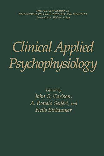 Clinical Applied Psychophysiology: Sponsored By Association For Applied Psychophysiology And Biofeedback (The Springer Series in Behavioral Psychophysiology and Medicine)