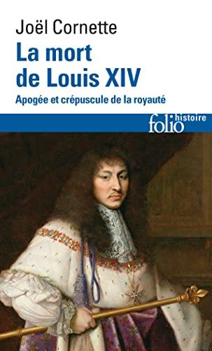 La mort de Louis XIV : apogée et crépuscule de la royauté : 1er septembre 1715