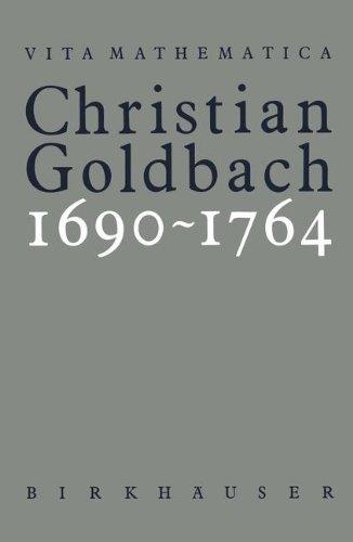 Christian Goldbach 1690-1764 (Vita Mathematica)