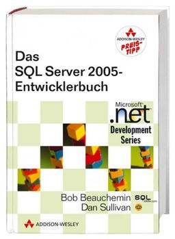 Das SQL Server 2005 - Entwicklerbuch (Microsoft .net Development Series)