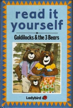 Goldilocks and the Three Bears (Read it Yourself - Level 1)