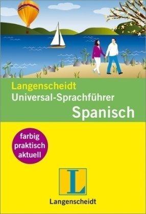 Spanisch. Universal - Sprachführer. Langenscheidt: Praktische Redewendungen und Wörter für die Reise