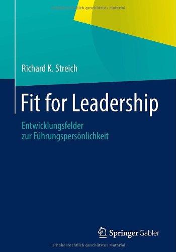 Fit for Leadership: Entwicklungsfelder zur Führungspersönlichkeit