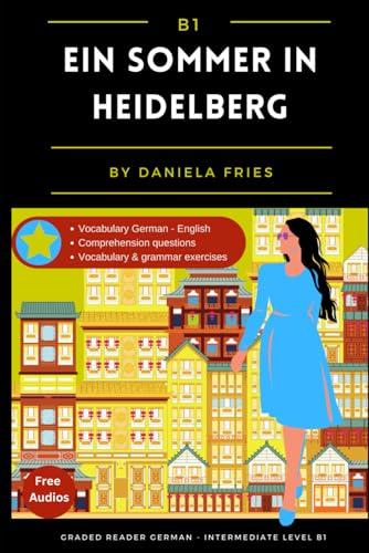 Ein Sommer in Heidelberg: Graded Reader Intermediate German B1