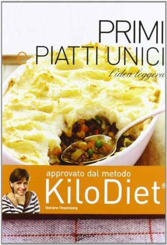 Primi e piatti unici. Ricette, segreti, consigli