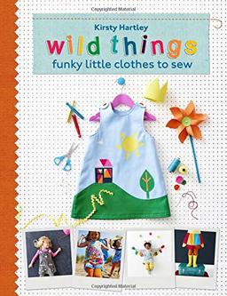 Wild Things: Funky Little Clothes to Sew