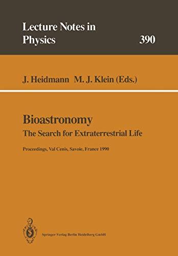 Bioastronomy: The Search for Extraterrestrial Life - The Exploration Broadens (Lecture Notes in Physics) (Lecture Notes in Physics, 390, Band 390)