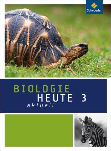 Biologie heute aktuell - Ausgabe 2011 für Realschulen in Nordrhein-Westfalen: Schülerband 3