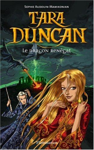 Tara Duncan. Le dragon renégat