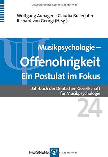 Musikpsychologie. Jahrbuch der Deutschen Gesellschaft für Musikpsychologie / Offenohrigkeit - Ein Postulat im Fokus