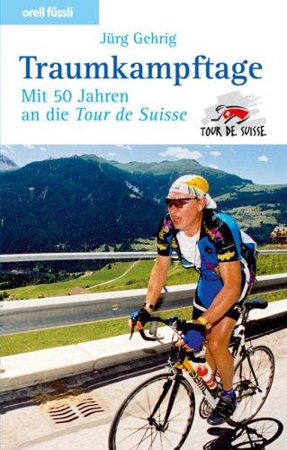 Traumkampftage: Mit 50 Jahren an die Tour de Suisse