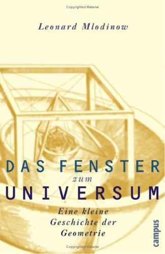 Das Fenster zum Universum: Eine kleine Geschichte der Geometrie