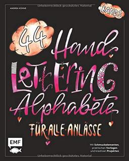 Handlettering 44 Alphabete – Für alle Anlässe – Band 3: Mit Schmuckelementen, praktischen Vorlagen und kreativen Projekten