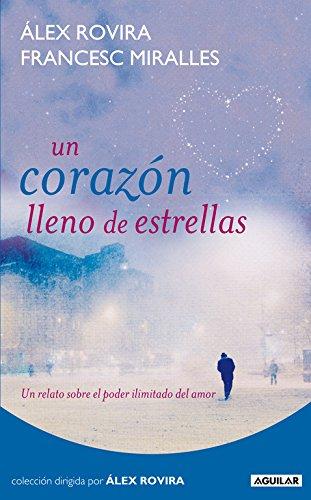 Un corazón lleno de estrellas: Un relato sobre el poder ilimitado del amor (Cuerpo y mente)