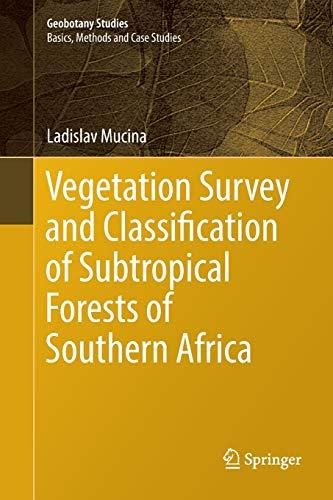 Vegetation Survey and Classification of Subtropical Forests of Southern Africa (Geobotany Studies)