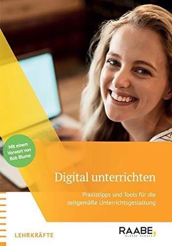 Digital unterrichten: Praxistipps und Tools für die zeitgemäße Unterrichtsgestaltung