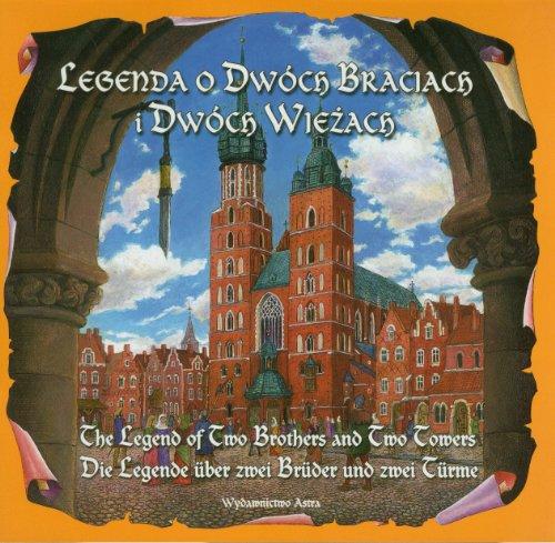 Legenda o dwóch braciach i dwóch wieżach: The legend of two brothers and two towers Die Legende uber zwei Bruder und zwei Turme