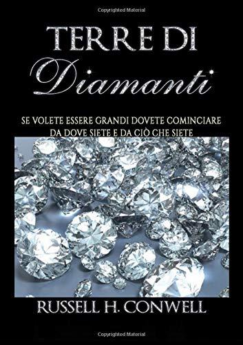 Terre di Diamanti: Se volete essere grandi dovete cominciare da dove siete e da ciò che siete