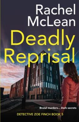 Deadly Reprisal (Detective Zoe Finch, Band 5)