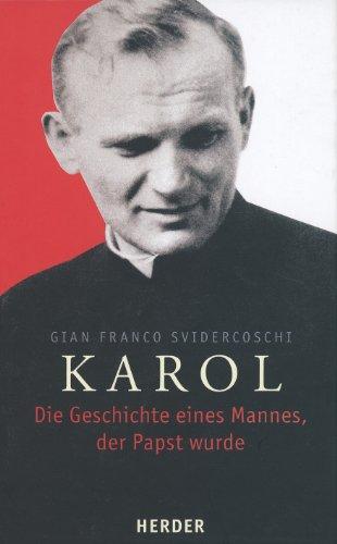 Karol: Die Geschichte eines Mannes, der Papst wurde