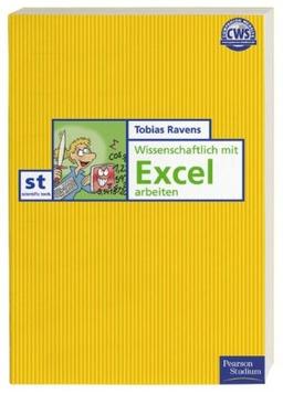 Wissenschaftlich mit Excel arbeiten: Von Excel 2000 bis Excel 2003 (Pearson Studium - Scientific Tools)